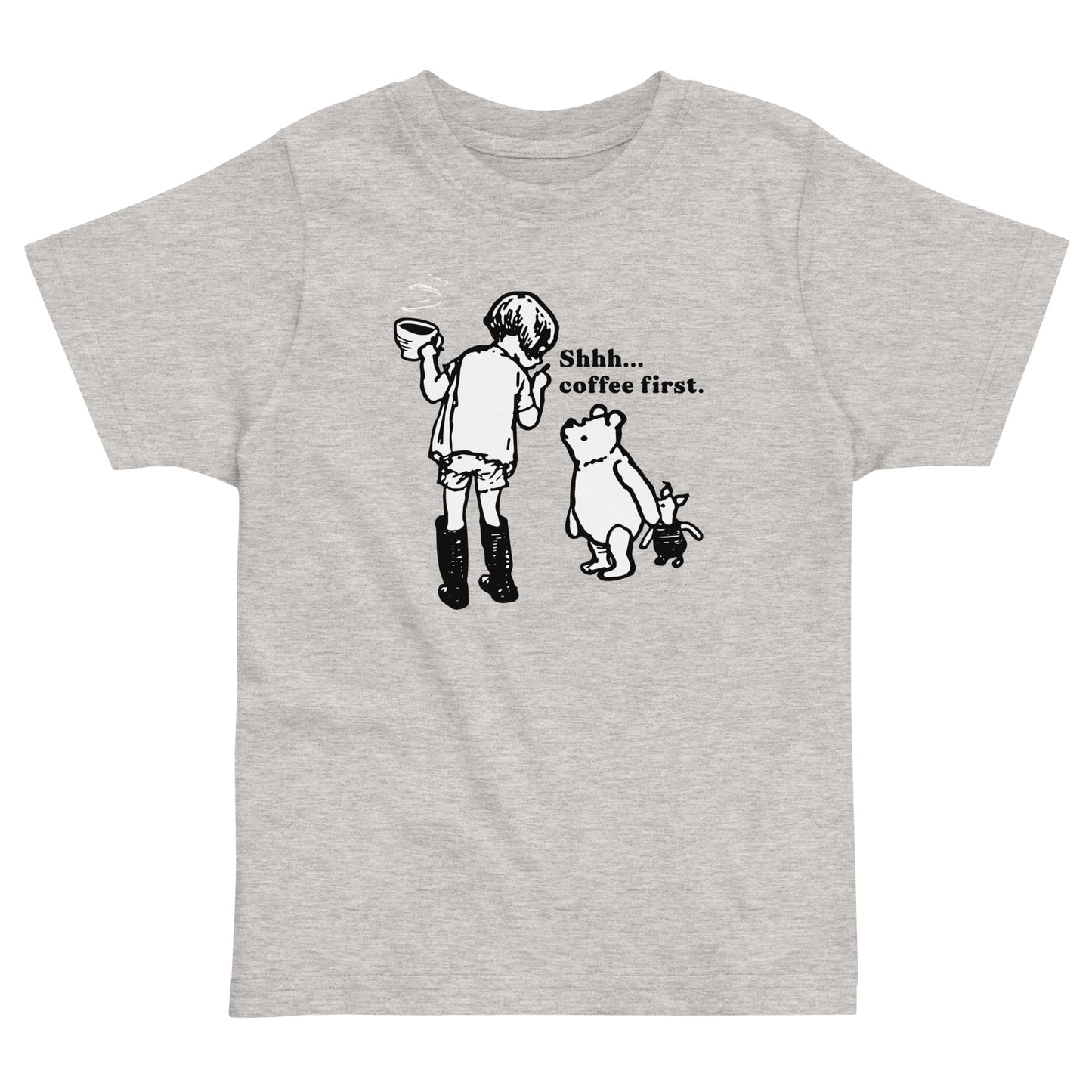 Shhh Coffee First Kid's Toddler Tee