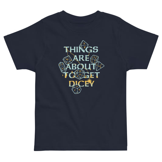 Things Are About To Get Dicey Kid's Toddler Tee