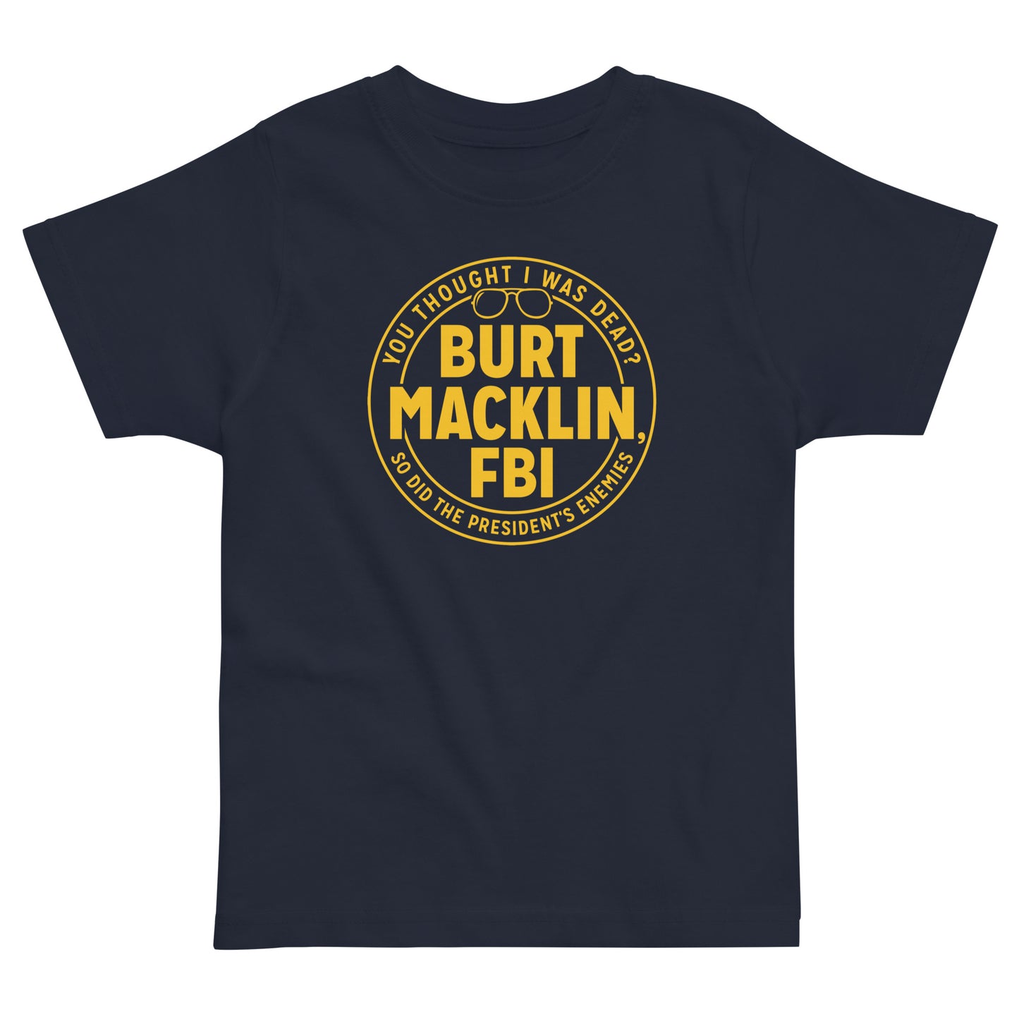 Burt Macklin, FBI Kid's Toddler Tee