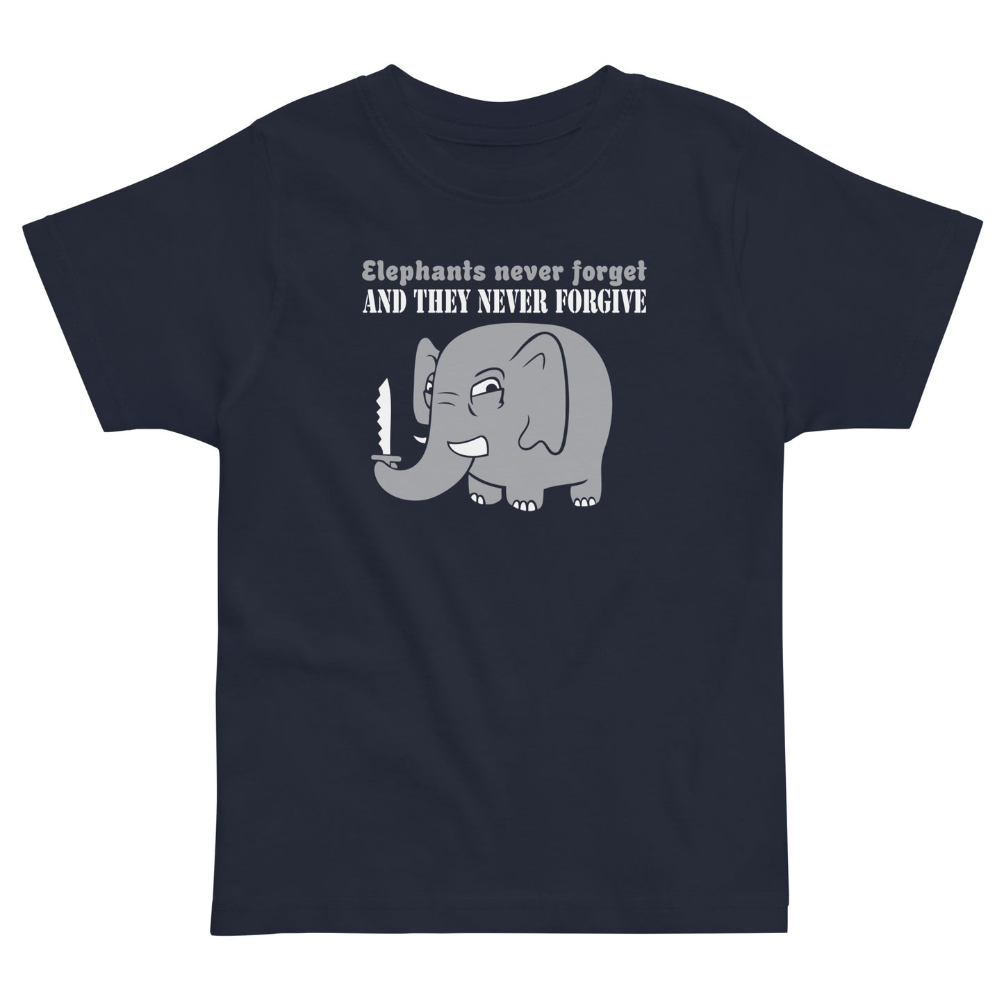 Elephants Never Forgive Kid's Toddler Tee