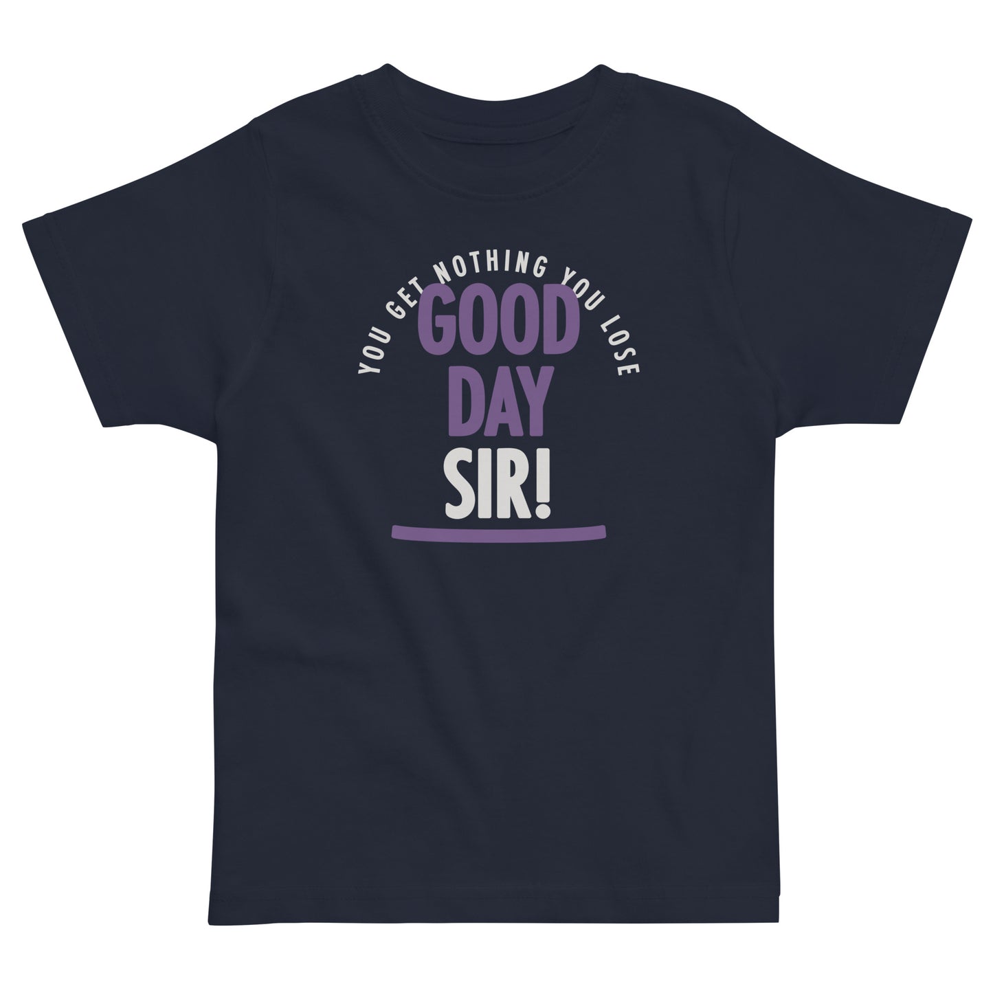 Good Day Sir! Kid's Toddler Tee