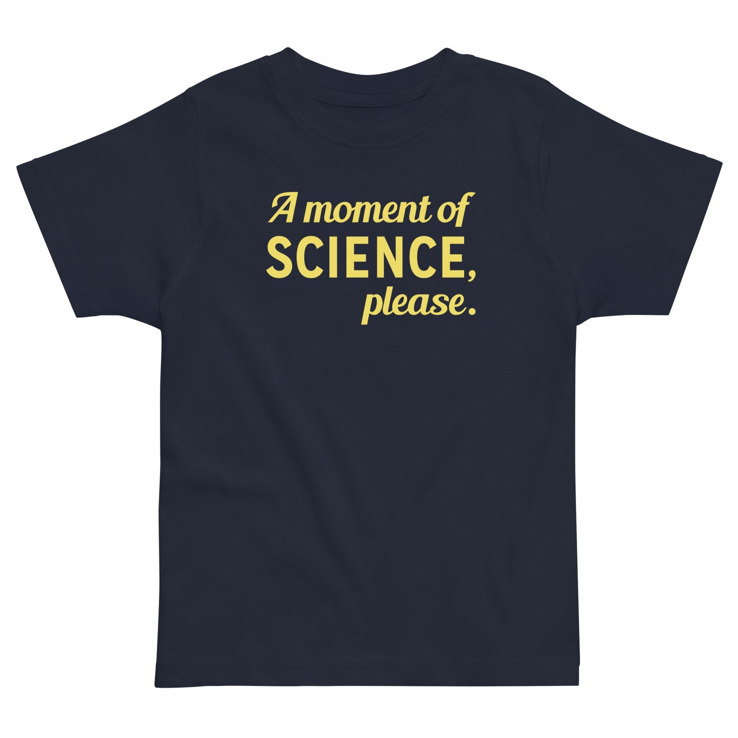 A Moment of Science, Please Kid's Toddler Tee