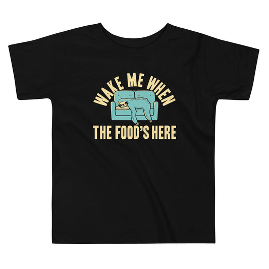 Wake Me When The Food's Here Kid's Toddler Tee