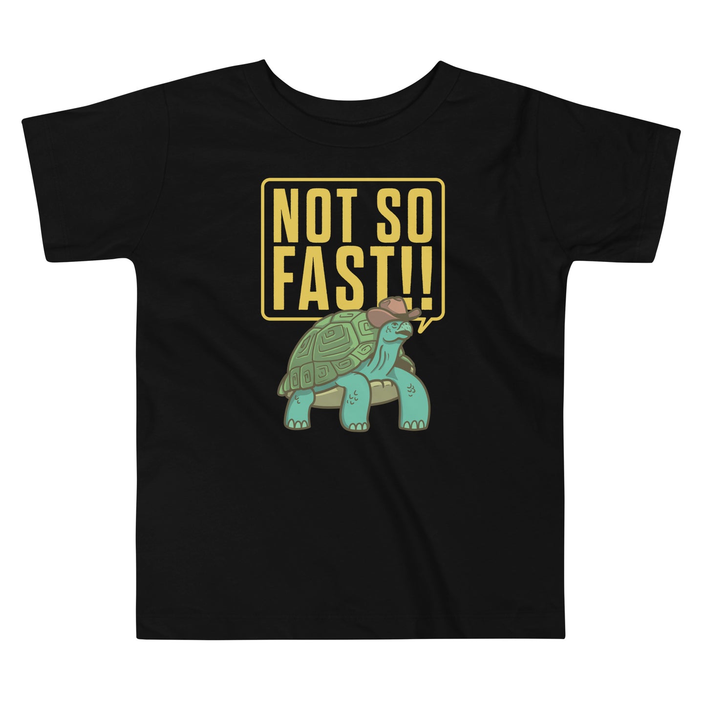 Not So Fast!! Kid's Toddler Tee