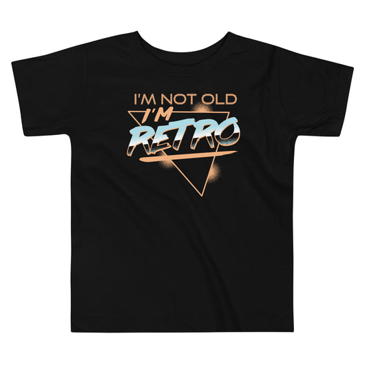 I'm Not Old I'm Retro Kid's Toddler Tee