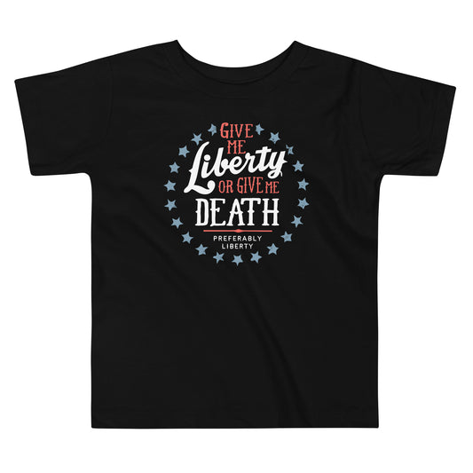 Liberty Or Death, Preferably Liberty Kid's Toddler Tee