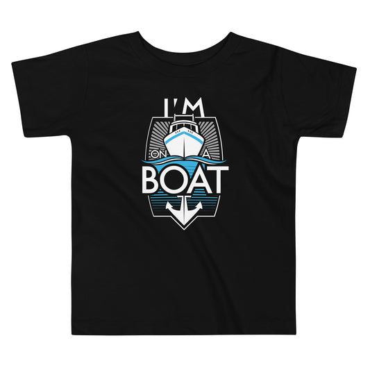 I'm On A Boat Kid's Toddler Tee