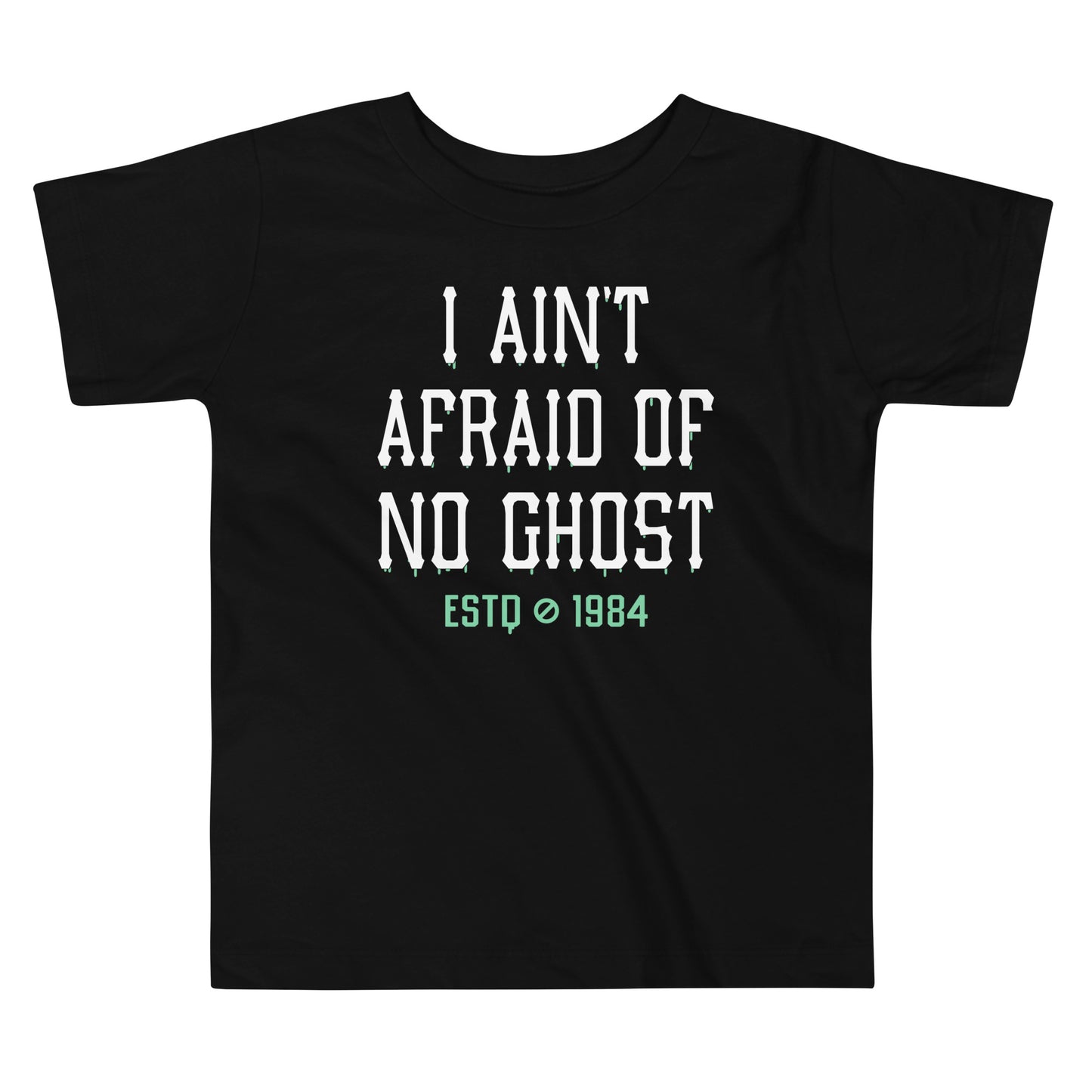 I Ain't Afraid Of No Ghost Kid's Toddler Tee