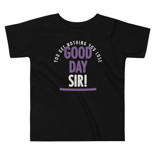 Good Day Sir! Kid's Toddler Tee