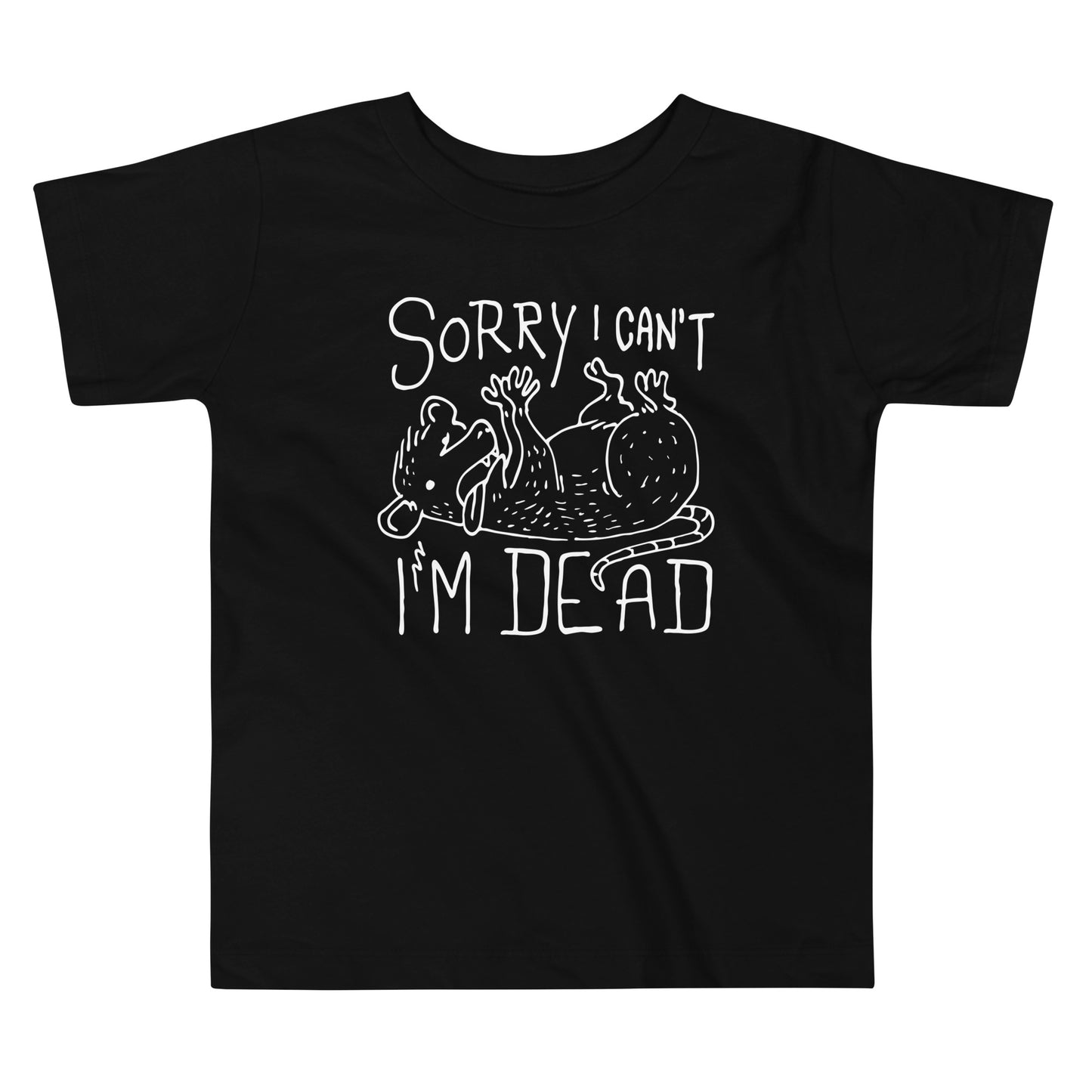 Sorry I Can't I'm Dead Kid's Toddler Tee