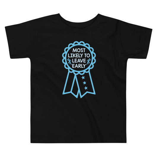 Most Likely To Leave Early Kid's Toddler Tee