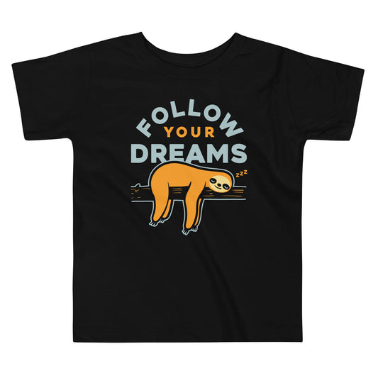 Follow Your Dreams Kid's Toddler Tee