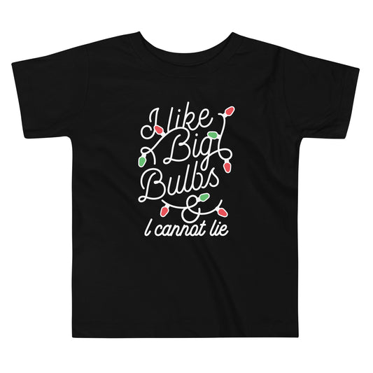 I Like Big Bulbs & I Cannot Lie Kid's Toddler Tee