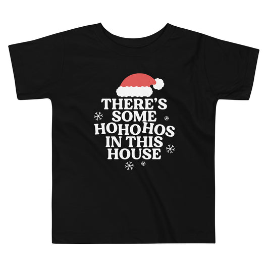 There's Some Ho Ho Hos In This House Kid's Toddler Tee