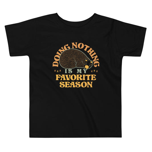 Doing Nothing Is My Favorite Season Kid's Toddler Tee