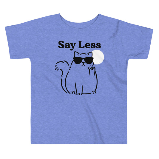 Say Less Kid's Toddler Tee