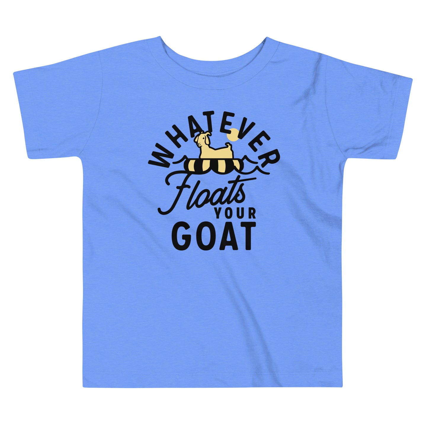 Whatever Floats Your Goat Kid's Toddler Tee