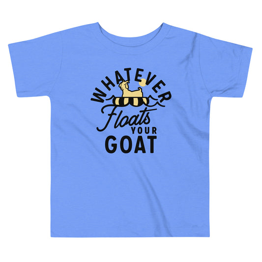 Whatever Floats Your Goat Kid's Toddler Tee