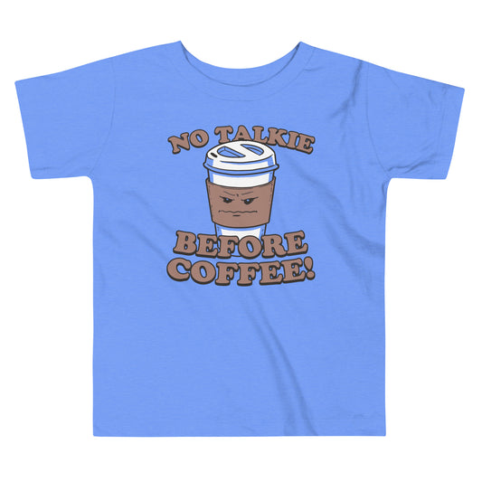 No Talkie Before Coffee! Kid's Toddler Tee