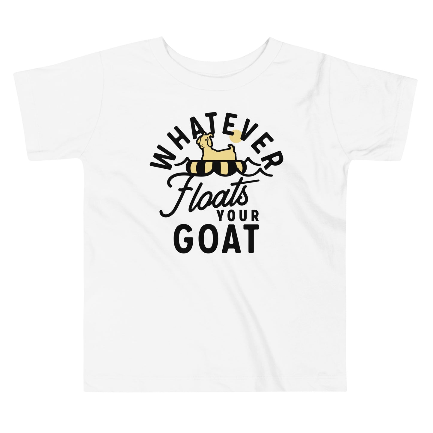 Whatever Floats Your Goat Kid's Toddler Tee
