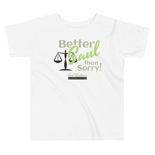 Better Saul Than Sorry! Kid's Toddler Tee