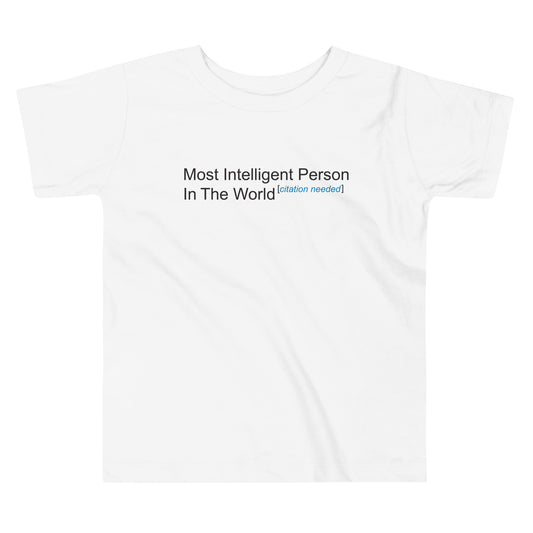 Most Intelligent Person in the World Citation Needed Kid's Toddler Tee