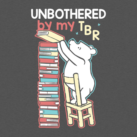 Unbothered By My TBR