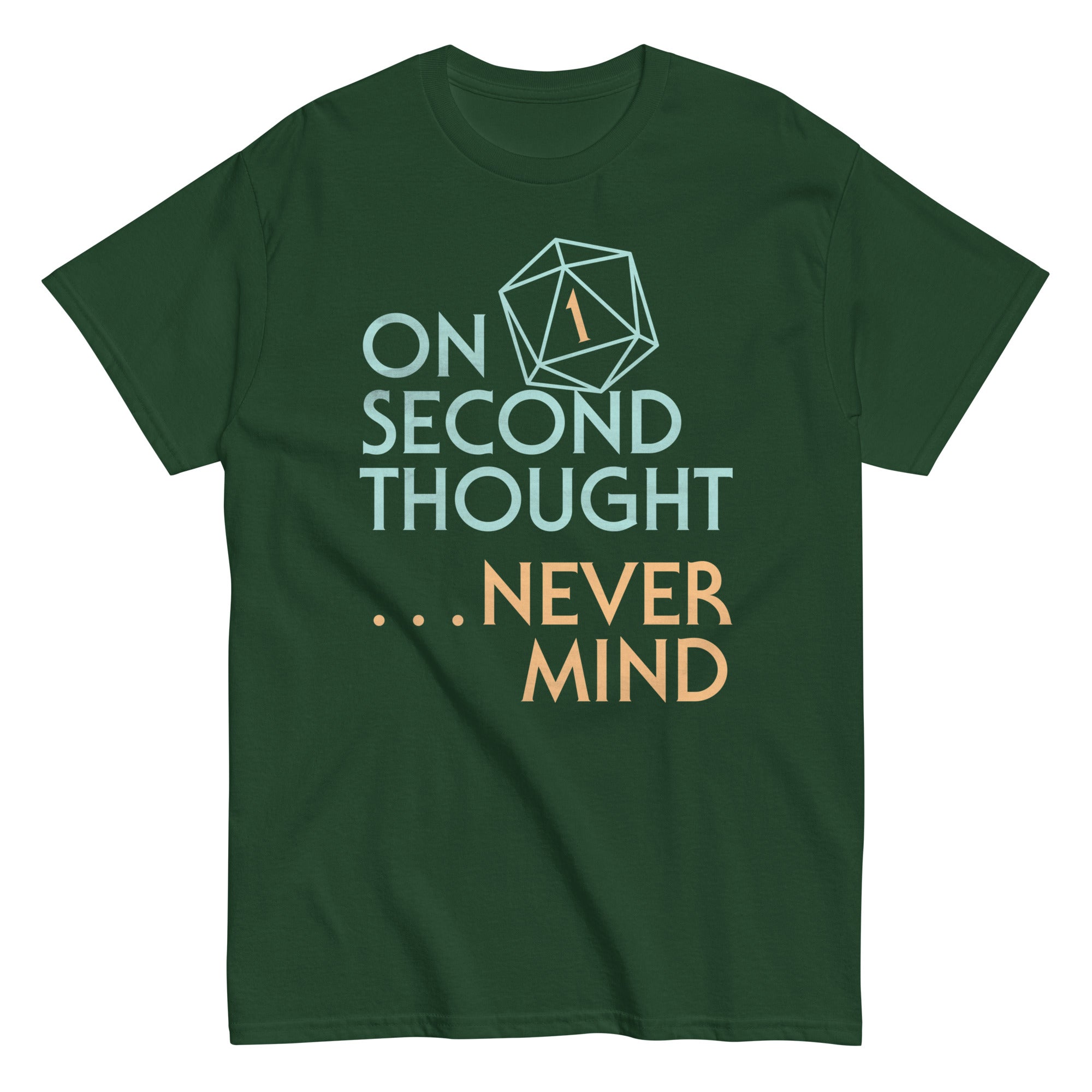 On Second Thought Never Mind Men's Classic Tee – SnorgTees.com