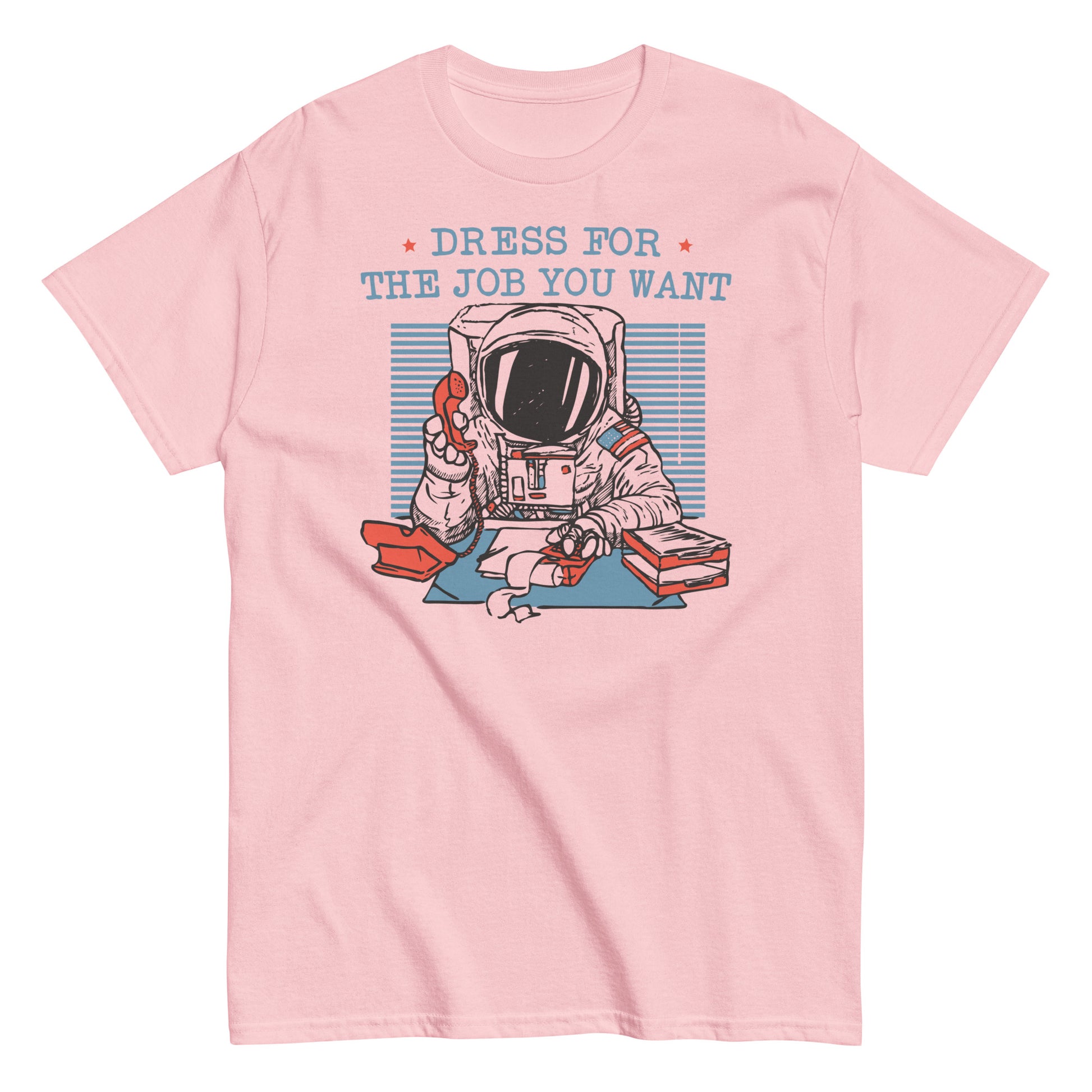 Dress For The Job You Want Men's Classic Tee – SnorgTees.com Dress For The Job You Want Men's Classic Tee – SnorgTees.com