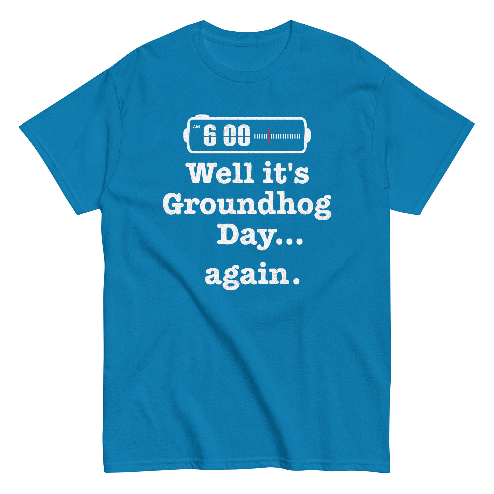 Well It's Groundhog Day Again Men's Classic Tee – SnorgTees.com