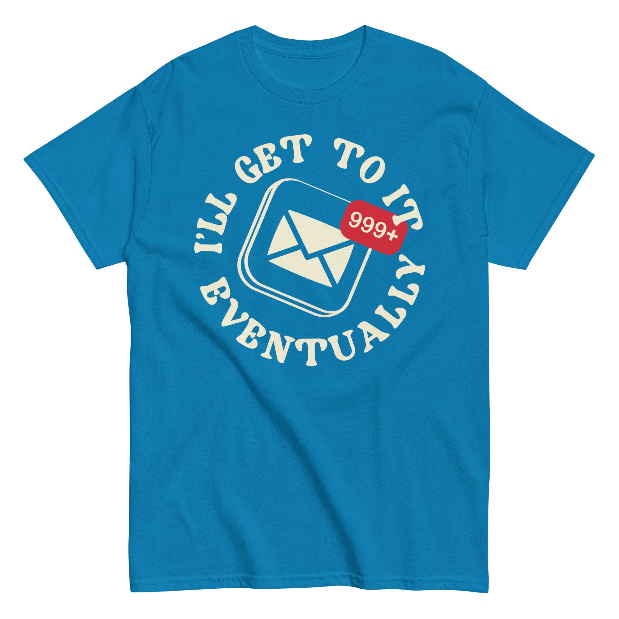 I'll Get To It Eventually Men's Classic Tee – SnorgTees.com
