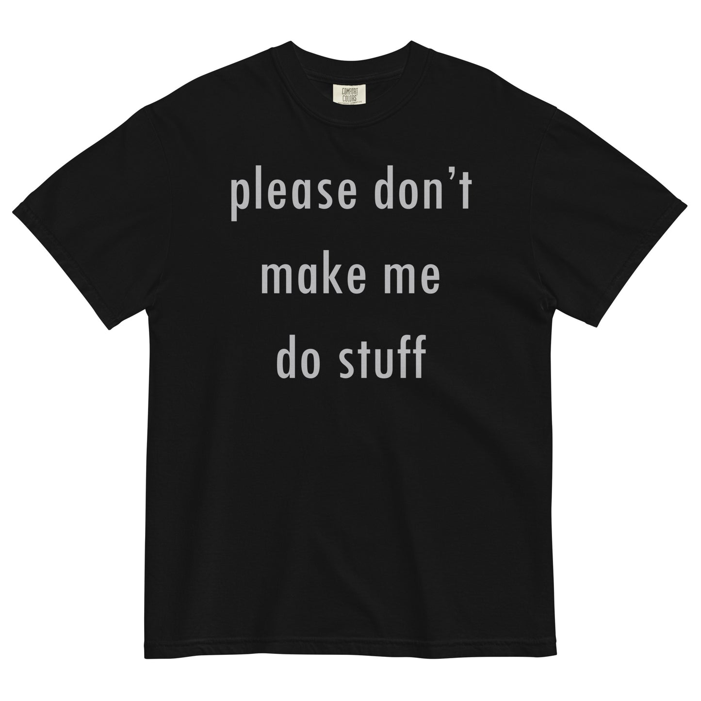 Please Don't Make Me Do Stuff Men's Relaxed Fit Tee