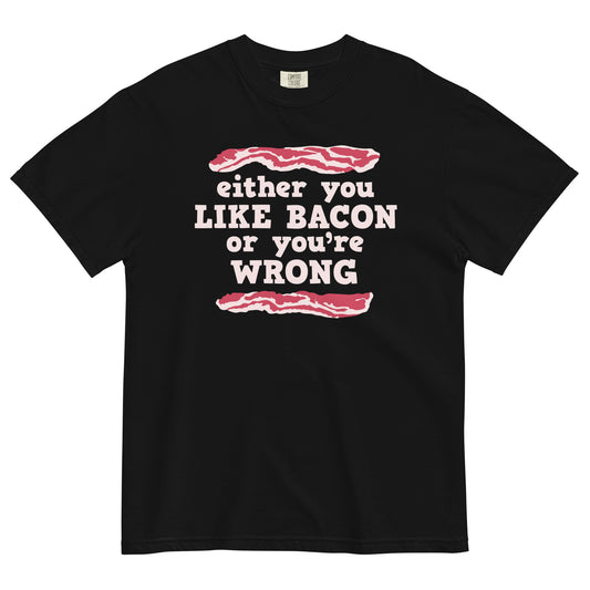 Either You Like Bacon Or You're Wrong Men's Relaxed Fit Tee
