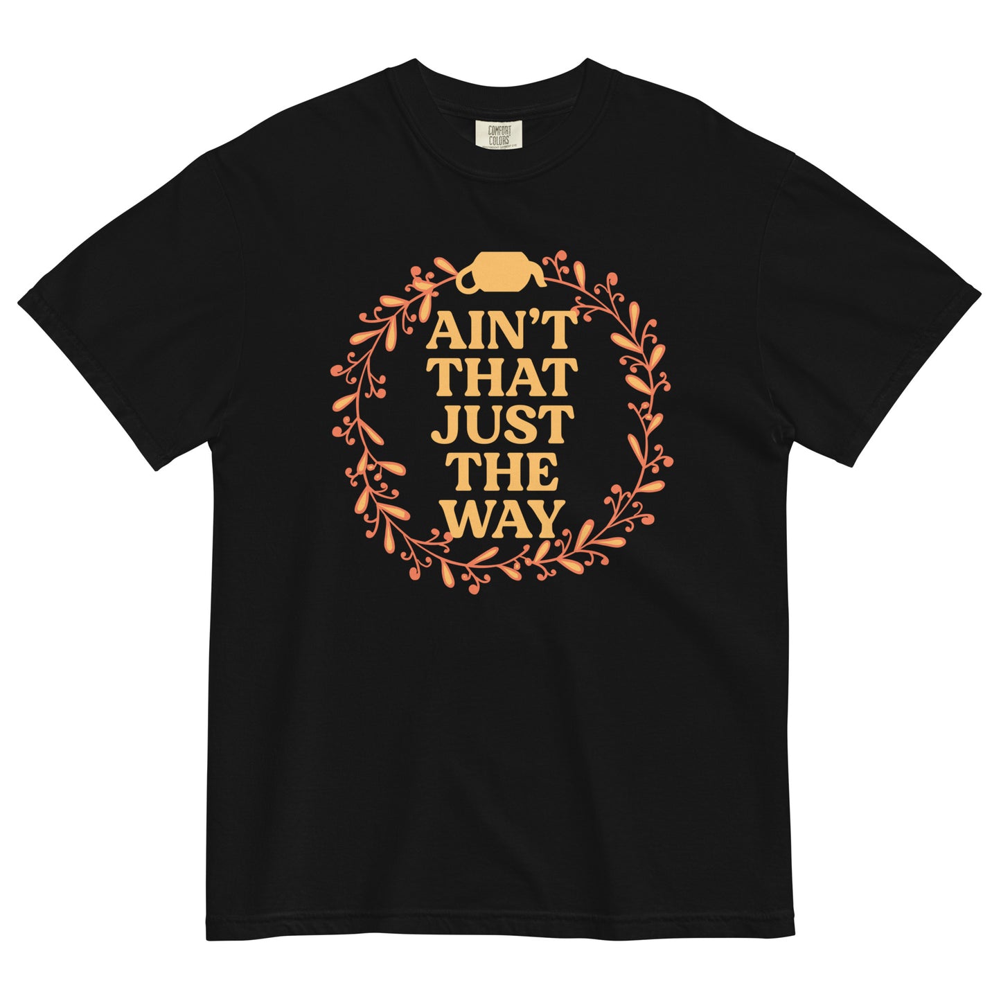 Ain't That Just The Way Men's Relaxed Fit Tee