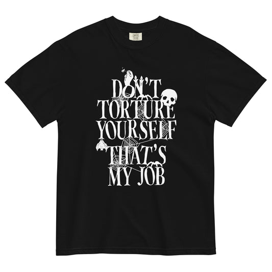 Don't Torture Yourself That's My Job Men's Relaxed Fit Tee