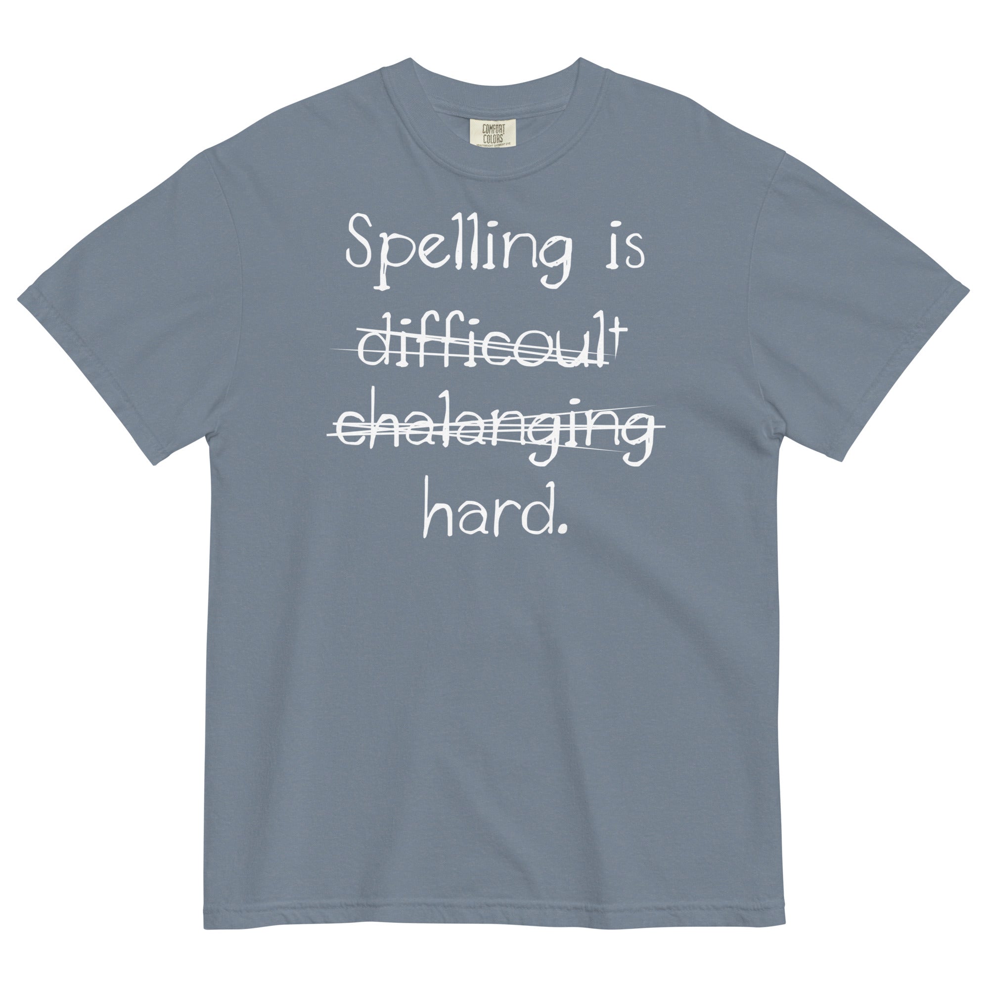 Spelling Is Hard Men's Relaxed Fit Tee – SnorgTees.com