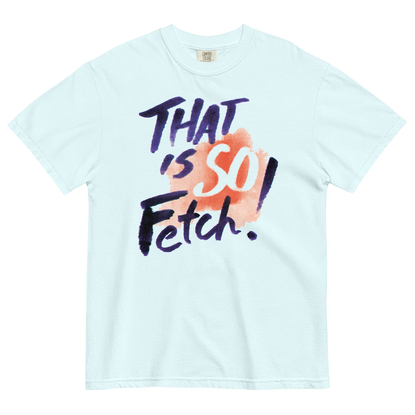 That Is So Fetch! Men's Relaxed Fit Tee