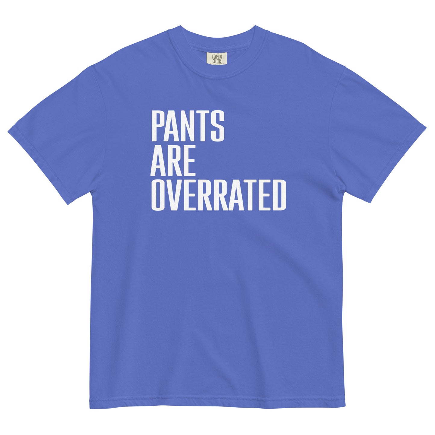 Pants Are Overrated Men's Relaxed Fit Tee