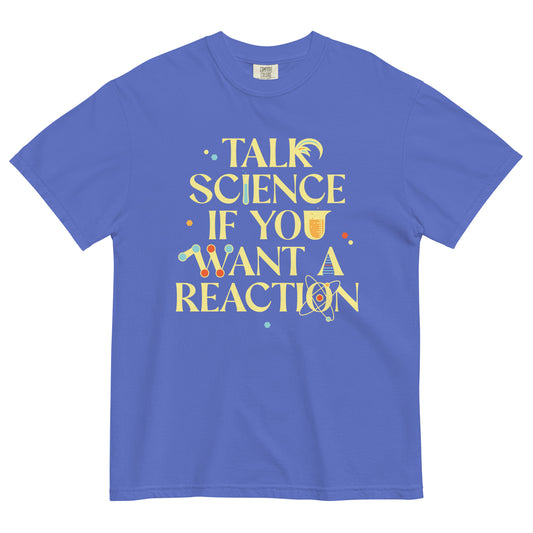 Talk Science If You Want A Reaction Men's Relaxed Fit Tee