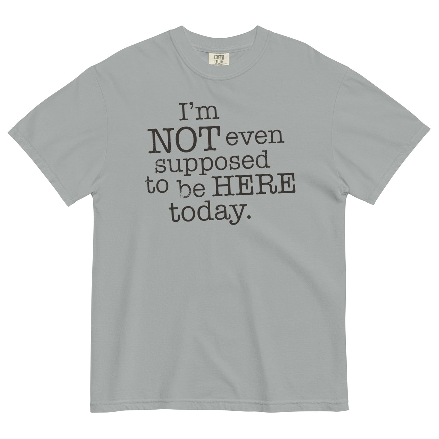 I'm Not Even Supposed To Be Here Today Men's Relaxed Fit Tee