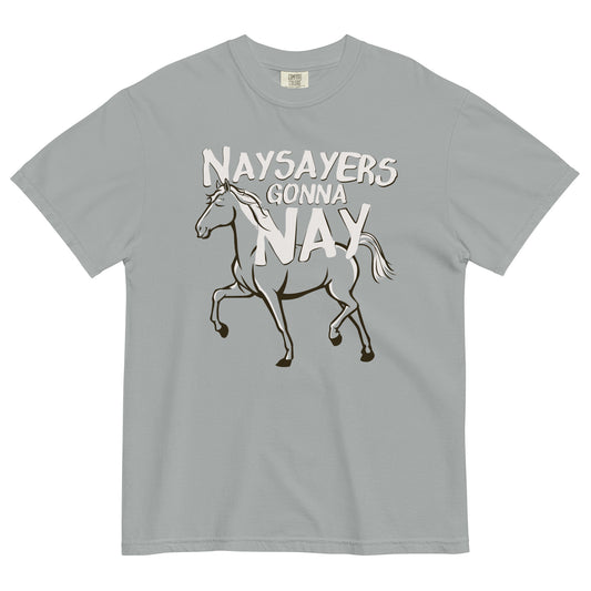 Nay Sayers Gonna Nay Men's Relaxed Fit Tee