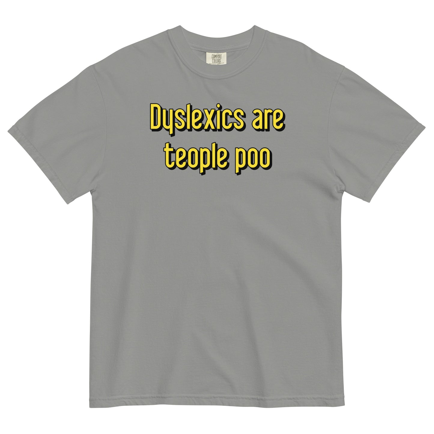 Dyslexics are teople poo Men's Relaxed Fit Tee
