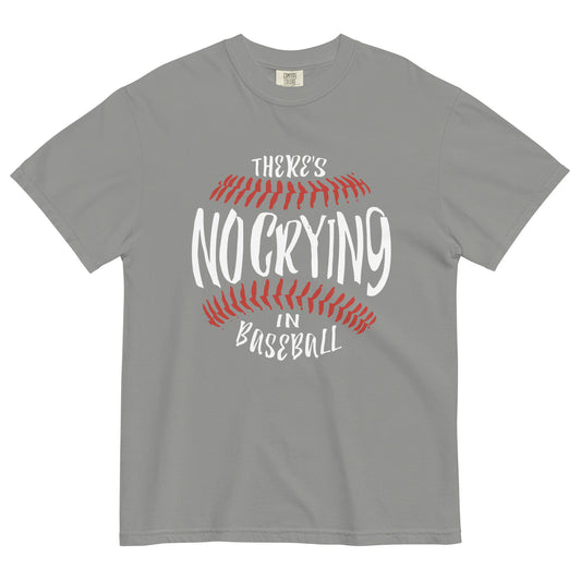 There's No Crying In Baseball Men's Relaxed Fit Tee