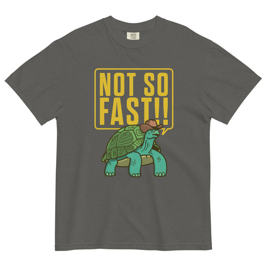 Not So Fast!! Men's Relaxed Fit Tee