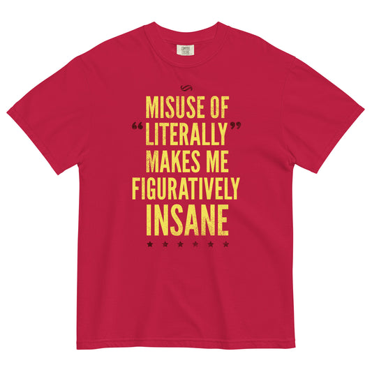 Misuse of Literally Makes Me Figuratively Insane Men's Relaxed Fit Tee