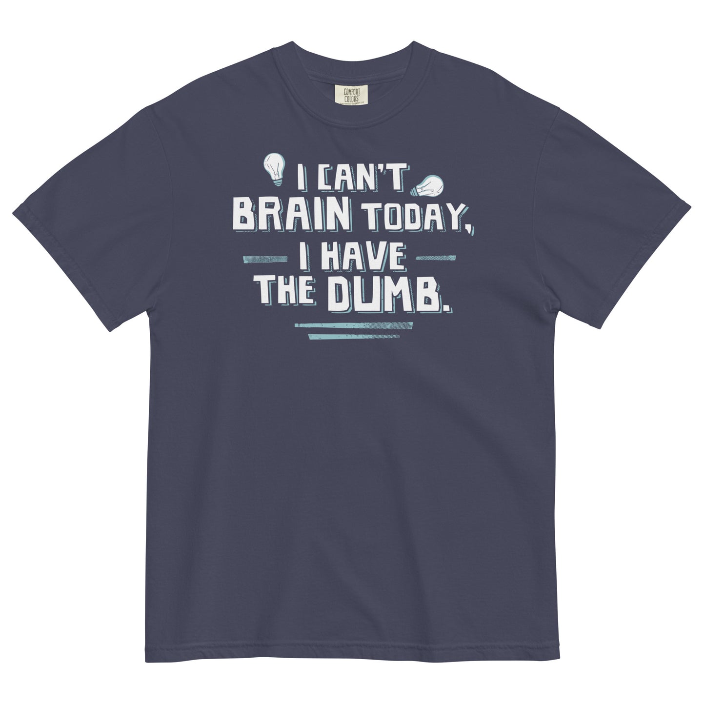 I Can't Brain Today, I Have The Dumb. Men's Relaxed Fit Tee
