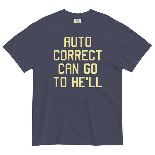 Auto Correct Can Go To He'll Men's Relaxed Fit Tee