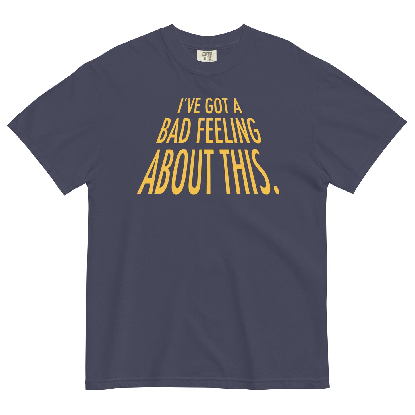 I've Got A Bad Feeling About This Men's Relaxed Fit Tee