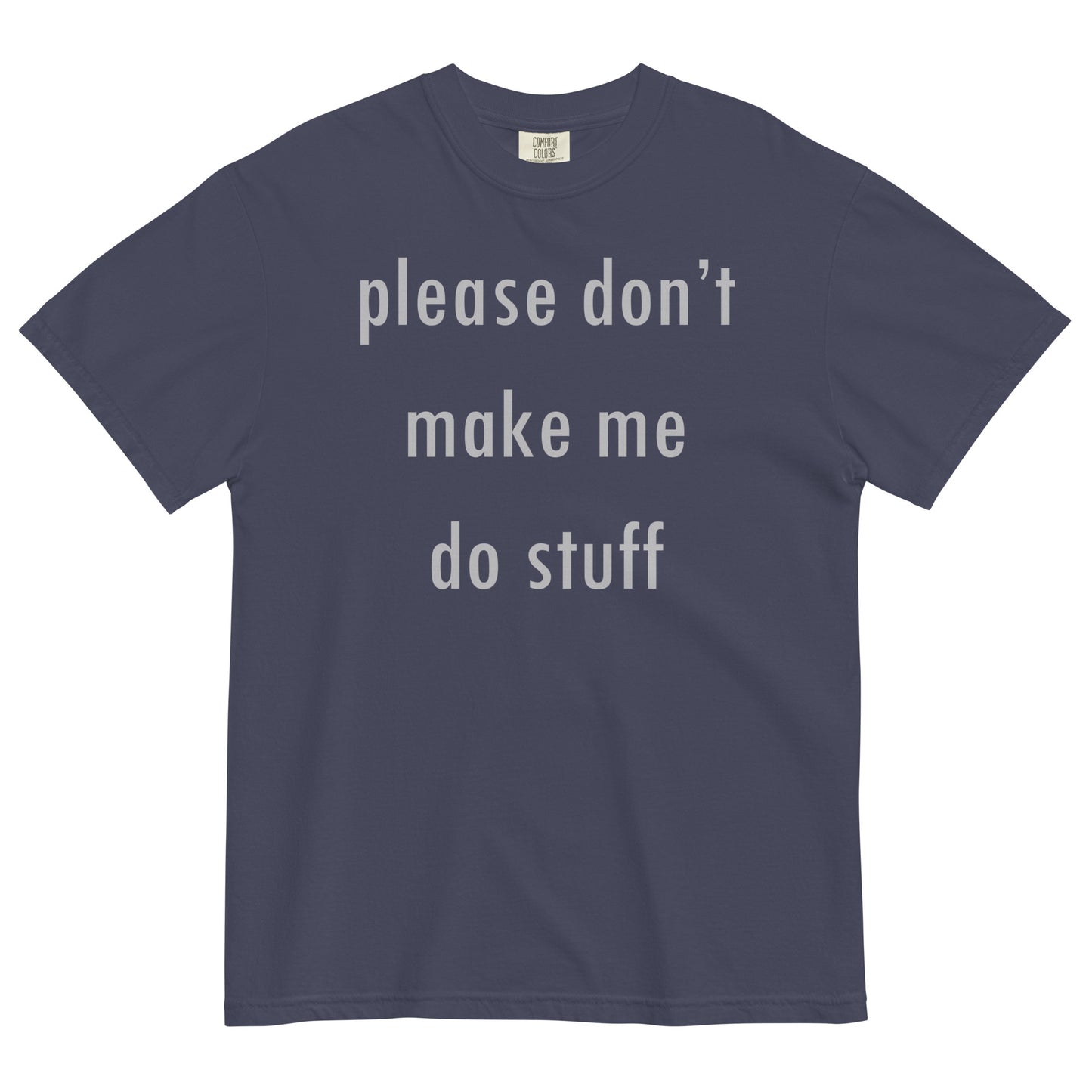 Please Don't Make Me Do Stuff Men's Relaxed Fit Tee