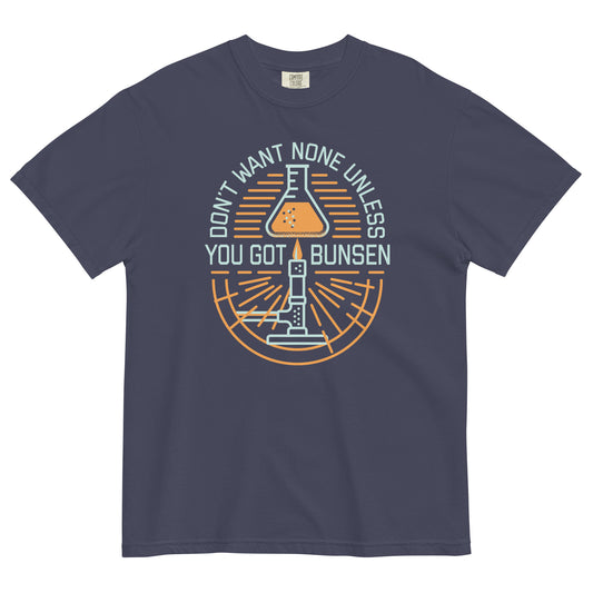 Don't Want None Unless You Got Bunsen Men's Relaxed Fit Tee
